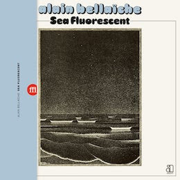 Alain Bellaiche - Sea Fluorescent [LP]