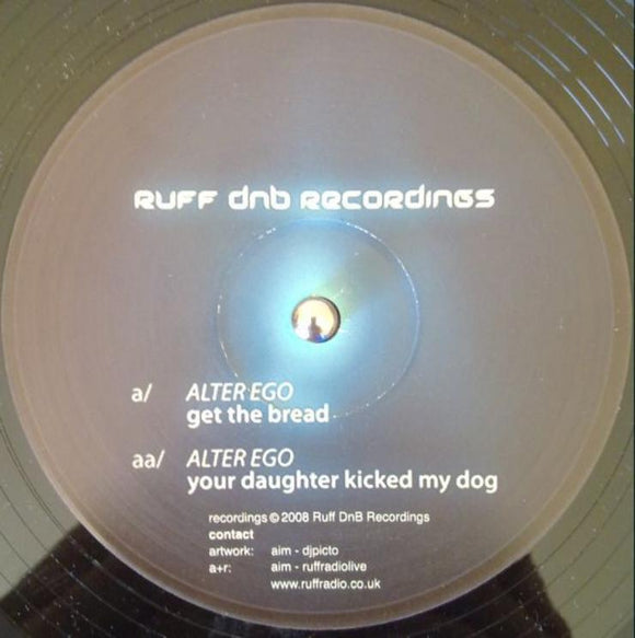 Alter Ego - Get the Bread / Your Daughter Kicked My Dog