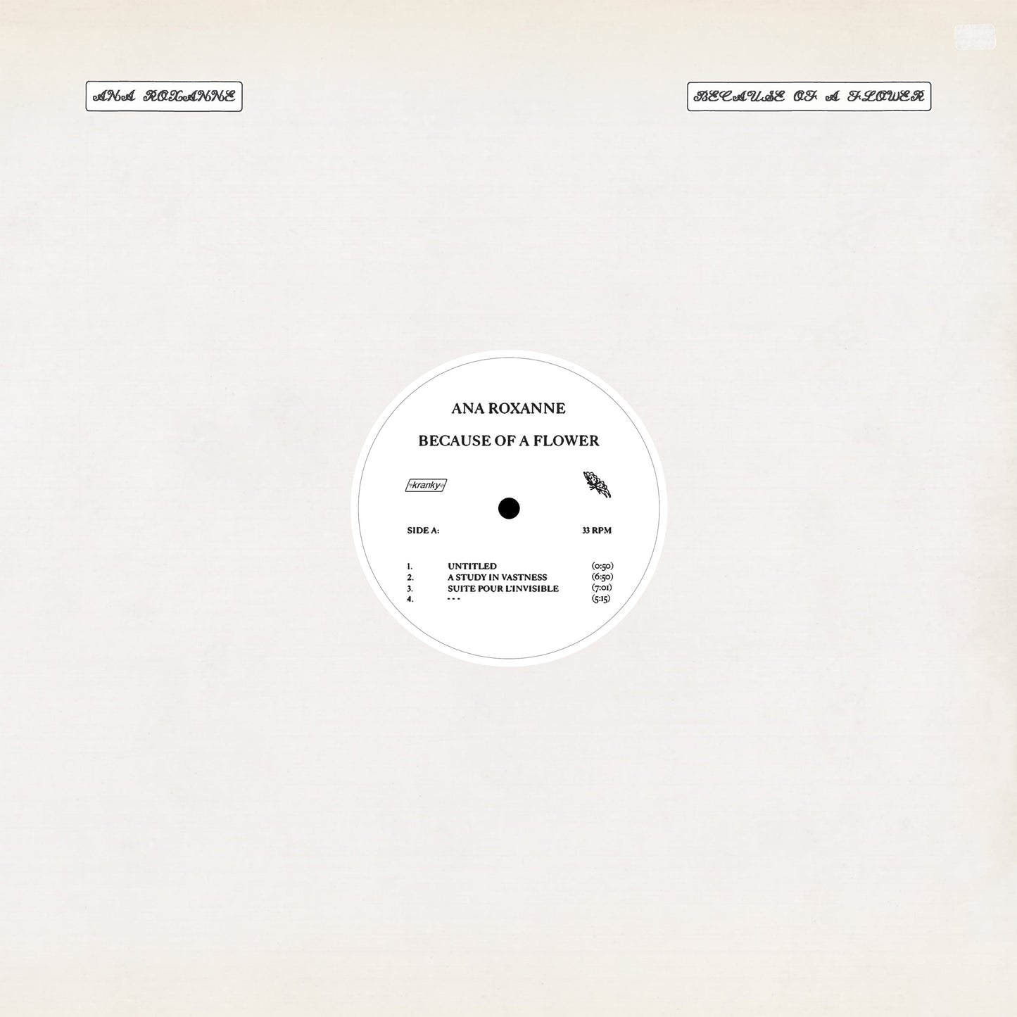 Ana Roxanne - Because Of A Flower [LP]