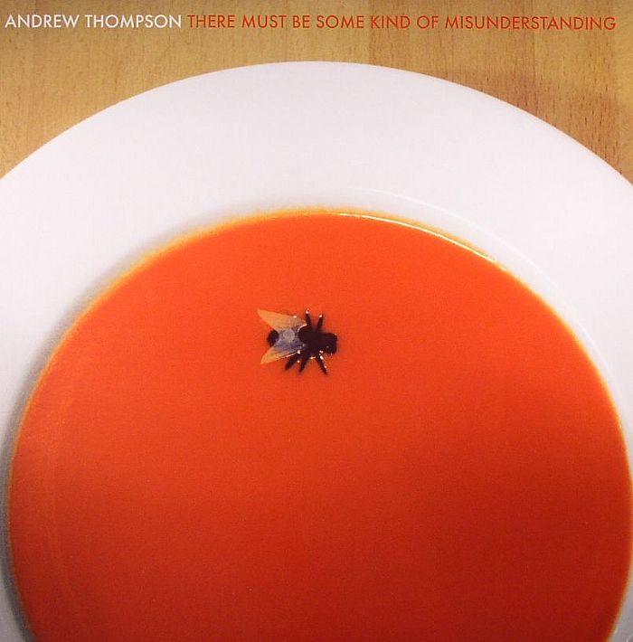 Andrew Thompson - There Must Be Some Kind Of Misunderstanding