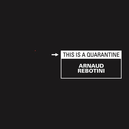 Arnaud Rebotini - This Is A Quarantine