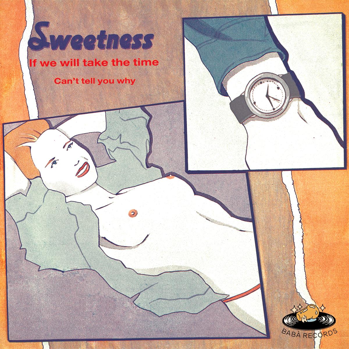 Sweetness - If We Will Take The Time [official reissue / printed sleeve]