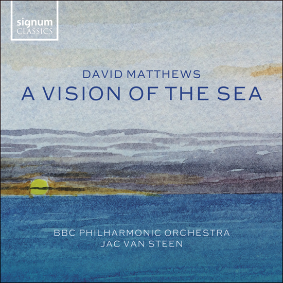 BBC Philharmonic Orchestra, Jac van Steen - David Matthews: A Vision of the Sea