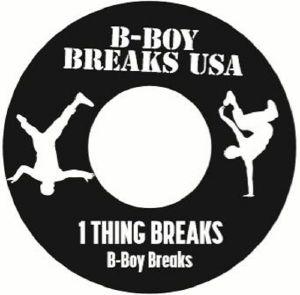 B BOY BREAKS - VOLUME 2 : 1 THING BREAKS [Repress]
