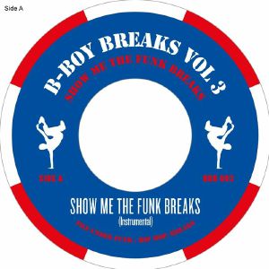 B BOY BREAKS - Volume 3 : Show Me The Funk Breaks