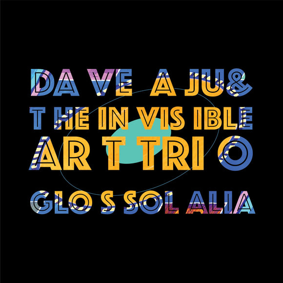 Dave Aju & The Invisible Art Trio - Glossolalia