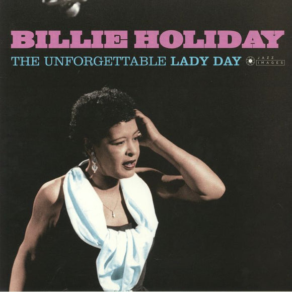 BILLIE HOLIDAY - THE UNFORGETTABLE LADY DAY