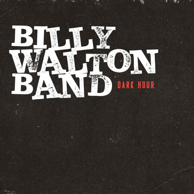 BILLY WALTON BAND - DARK HOUR