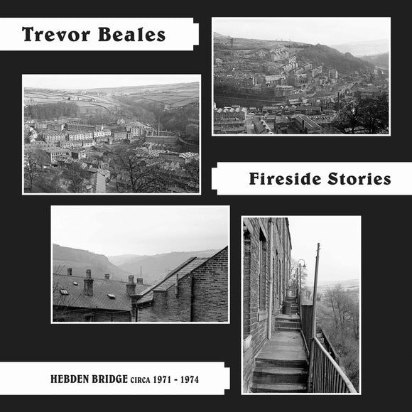 Trevor Beales - Fireside Stories (Hebden Bridge circa 1971-1974) [CD]