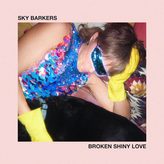 Sky Barkers - Broken Shiny Love [CD]
