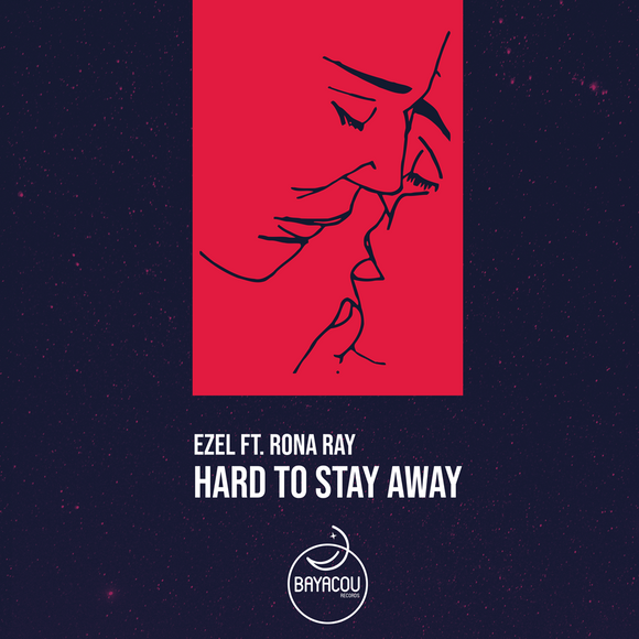 Ezel feat. Rona Ray - Hard To Stay Away