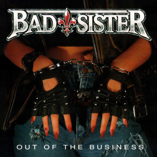 Bad Sister – Out Of The Business [CD]