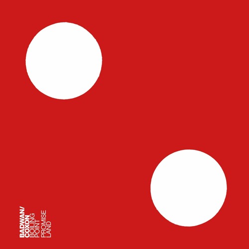 Badwan / Coxon - Promise Land / Boiling Point