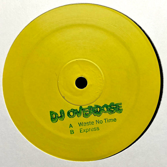 DJ Overdose - Waste No Time Express