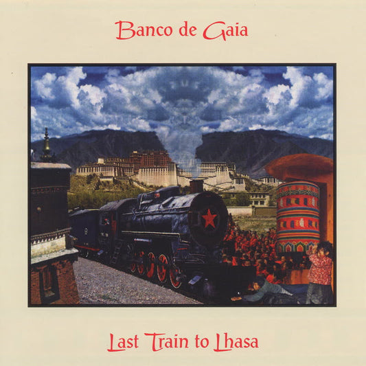 Banco de Gaia - Last Train to Lhasa