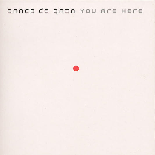 Banco de Gaia - You Are Here