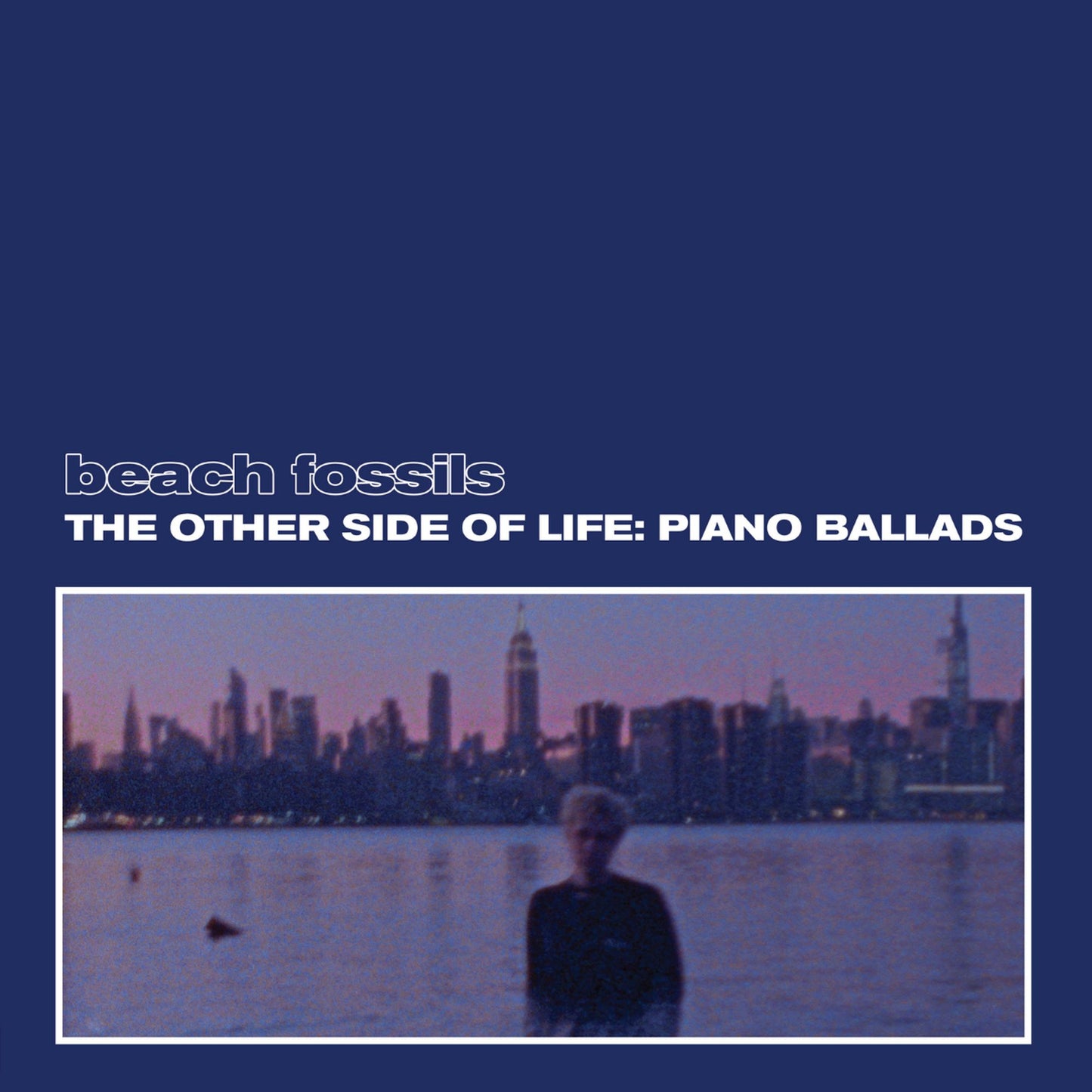 Beach Fossils - The Other Side Of Life: Piano Ballads [LP]