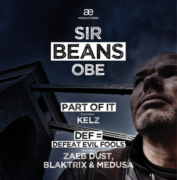 Sir Beans OBE - Part Of It (feat. Kelz)/DEF = Defeat Evil Fools (feat. Zaeb Dust, Blaktrix & Medusa)