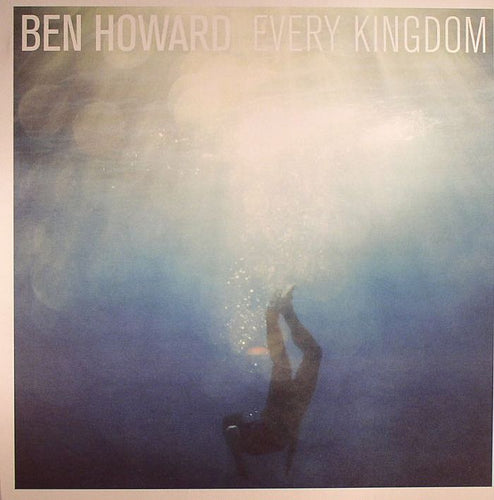 Ben Howard - Every Kingdom