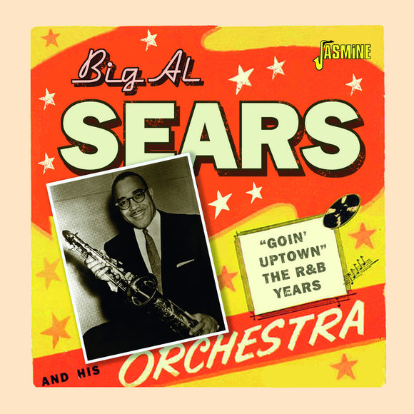 Big Al Sears - Goin' Uptown - The R&B Years