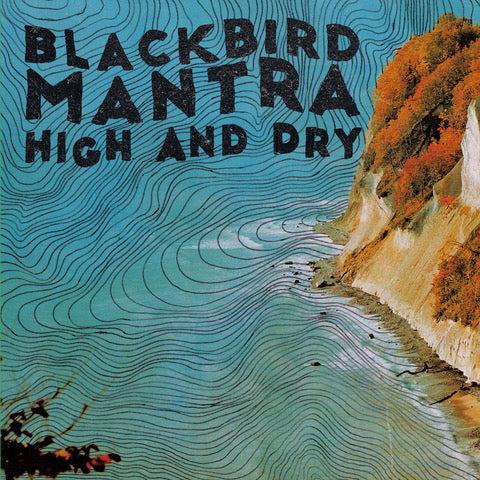 Blackbird Mantra - High And Dry [Transparent Green Vinyl]