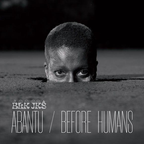 Blk Jks - Abantu / Before Humans [LP]