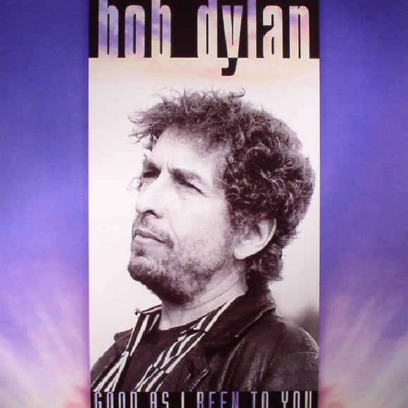 Bob Dylan - Good as I Been to You