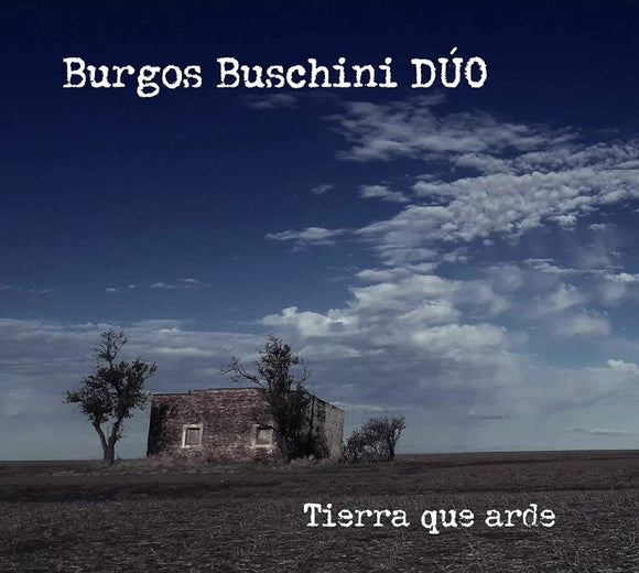 Burgos Buschini Duo - Tierra Que Arde