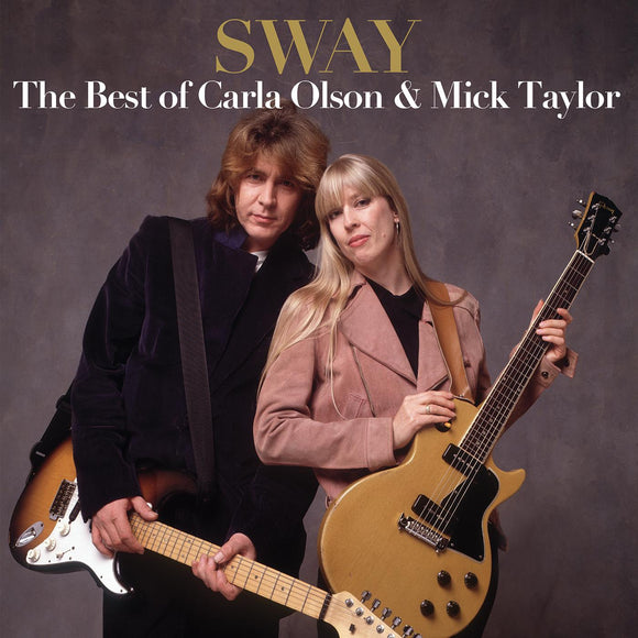CARLA OLSON & MICK TAYLOR - SWAY: THE BEST OF CARLA OLSON & MICK TAYLOR