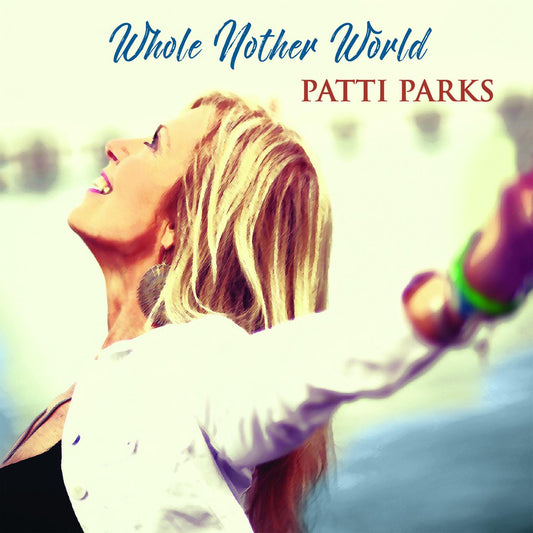 Patti Parks - Whole Nother World