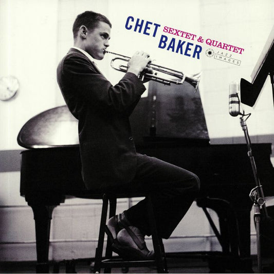 CHET BAKER - SEXTET & QUARTET