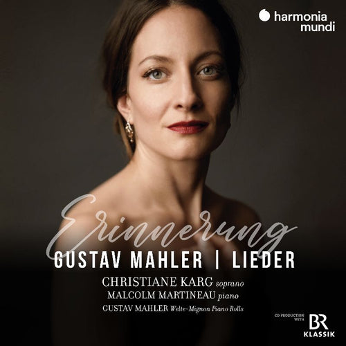 CHRISTIANE KARG, MALCOLM MARTINEAU, GUSTAV MAHLER - Mahler: Lieder