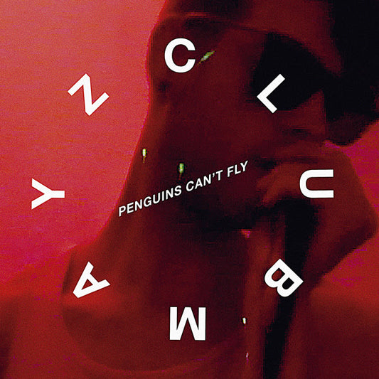 CLUB MAYZ - PENGUINS CAN'T FLY 7"