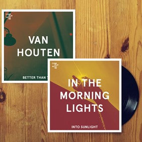 Van Houten + In The Morning Lights - Better Than This / Into Sunlight