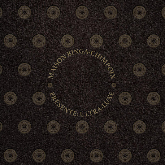 Sam Binga & Chimpo - Maison Bingâ Chimpoix presents Ultra Luxe [full colour embossed sleeve] [Repress]