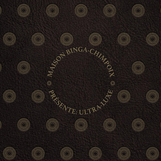 Sam Binga & Chimpo - Maison BingÅ¢ Chimpoix presents Ultra Luxe [full colour embossed sleeve]