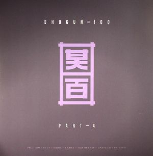 SIGNS/FRICTION/KARMA/ED IT/NORTH BASE - Shogun 100 Part 4 (Shogun vinyl)