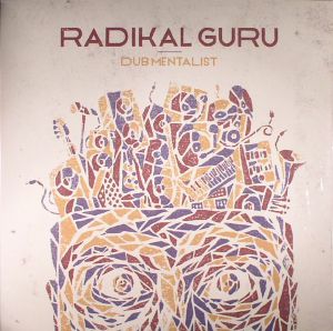 RADIKAL GURU - Dub Mentalist