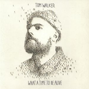 Tom WALKER - What A Time To Be Alive