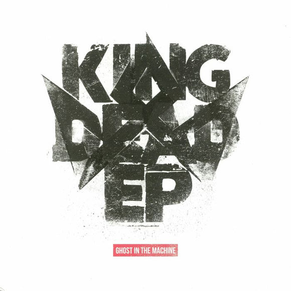 GHOST IN THE MACHINE - King Dead EP