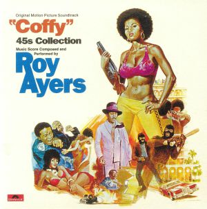 Roy AYERS - Coffy: 45's Collection (Soundtrack)