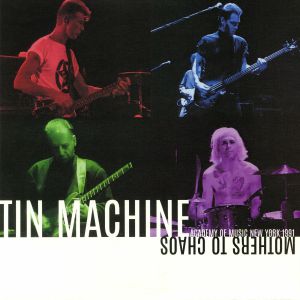 David BOWIE/TIN MACHINE - Mothers To Chaos: Academy Of Music New York 1991
