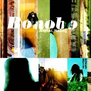 BONOBO - Animal Magic (reissue)