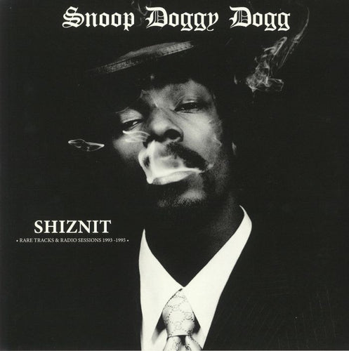 SNOOP DOGGY DOGG - Shiznit: Rare Tracks & Radio Sessions 1993 -1995