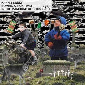 Kahn & Neek - (Having A Sick Time) In The Mansions Of Bliss