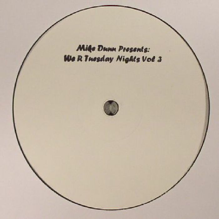 Mike Dunn Presents - We R Tuesday Nights Vol 3