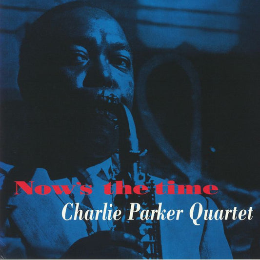 CHARLIE PARKER QUARTET - Now's The Time