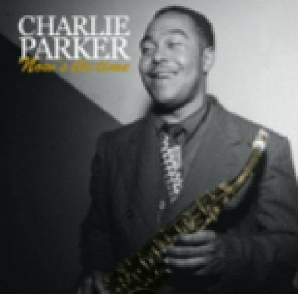 Charlie PARKER - Now's The Time