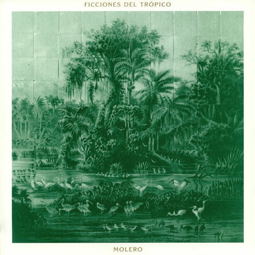 MOLERO - Ficciones Del Tropico
