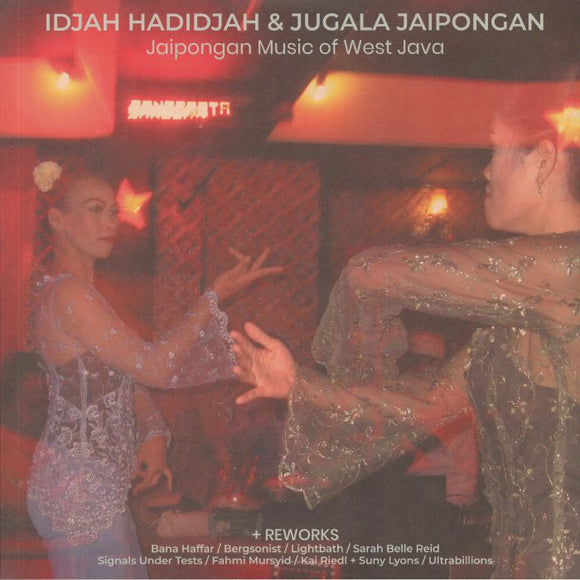IDJAH HADIDJAH / JUGALA JAIPONGAN / VARIOUS - Jaipongan Music Of West Java & Reworks